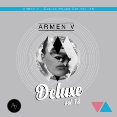 Armen V - Deluxe Tech House Set. Vol. 18