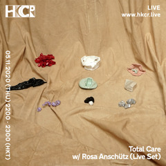 Total Care w/ Rosa Anschutz (Live Set) - 05/11/2020
