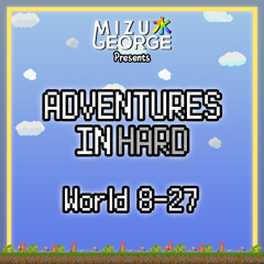 Adventures in Hard: World 8-27