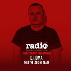 DJ Joma Presents Thru The Looking Glass - EP25