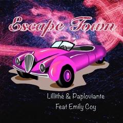 /// Lillithe --- Escape Town - Lillithe & Paploviante ///