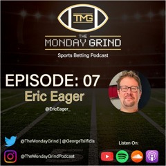 The Advantages of betting the more obscure Sports leagues - The Monday Grind Episode 07 - Eric Eager
