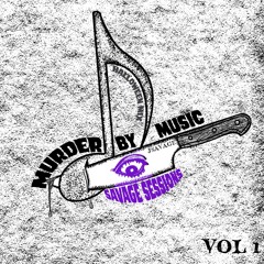 SAVAGE SESSIONS VOL 1 (Murder by Music) Latin, Dark, Tech, Afro House Mix