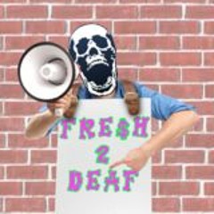 Fresh 2 Deaf 2022