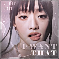 I Want That - (G)I-DLE audio edit  [use 🎧!]