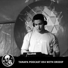Tanapa Podcast 054 with DridiF