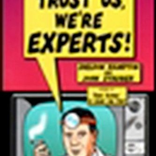 Get EPUB KINDLE PDF EBOOK Trust Us We're Experts: How Industry Manipulates Science an