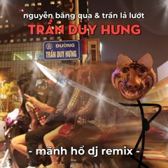 hổ ka ka | dangrangto x teuyungboy - trần duy hưng | mãnh hổ dj remix