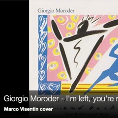 Giorgio Moroder - I'm Left, You're Right, She's Gone (Marco Visentin Cover)