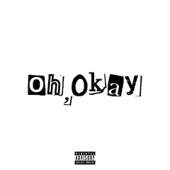 Oh, Okay (Prod. AstroBeatz)
