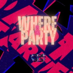 Where Is The Party [Afrianrvldi Edit]