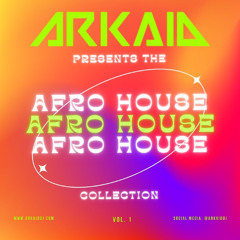 ARKAID - The Afro House Collection - Volume 1