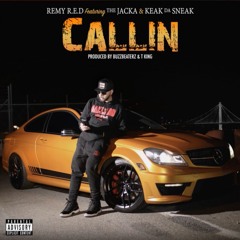 Remy R.E.D X The Jacka X Keak Da Sneak - Callin