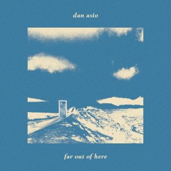 Far Out of Here
