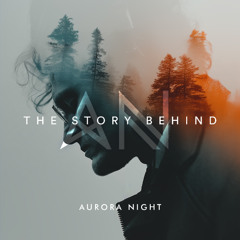 Aurora Night - The Story Behind