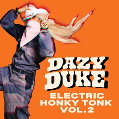 Dazy Duke's ✪ ELECTRIC HONKY TONK VOL.2