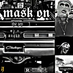 MA$K ON