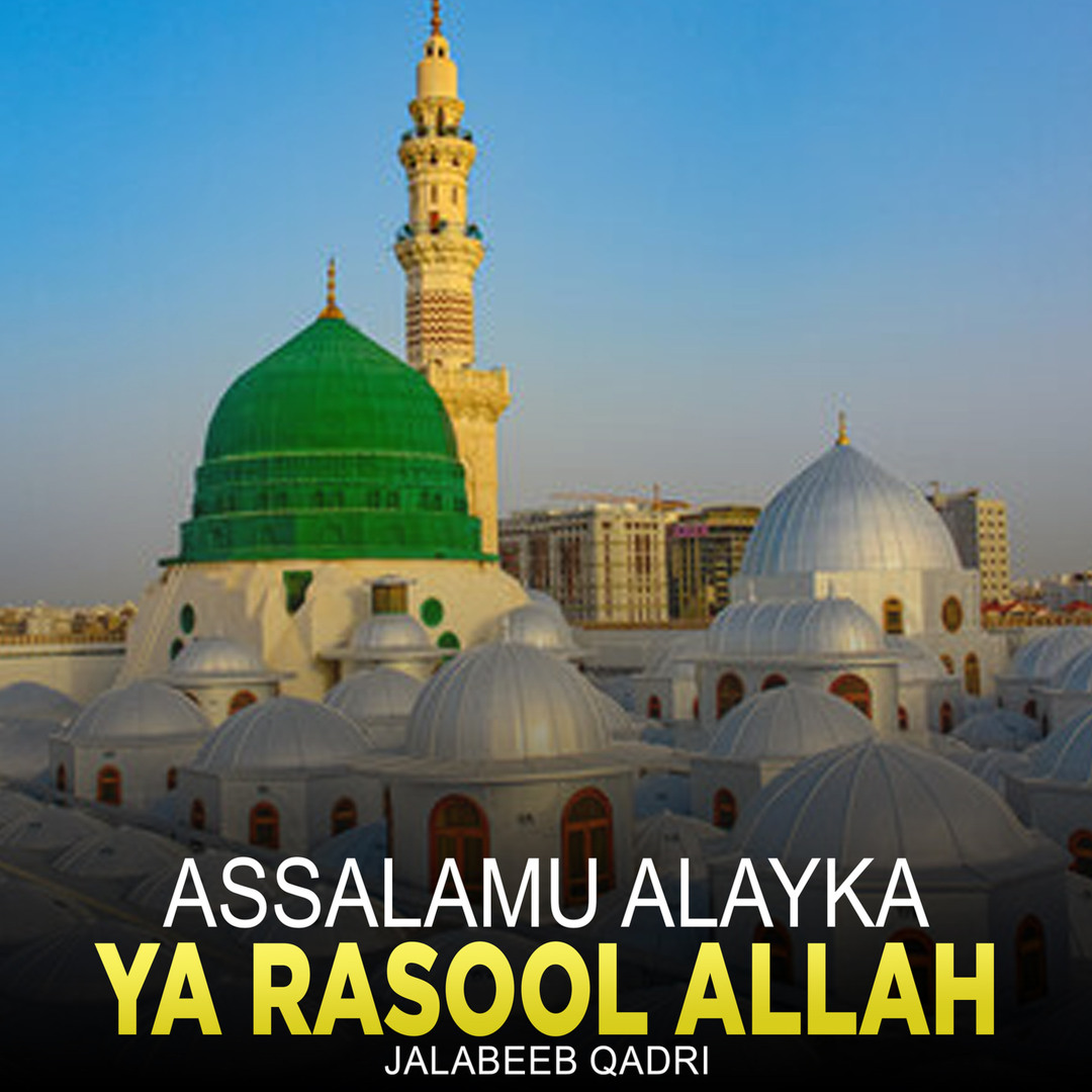 T Rasool Stream Assalamu Alayka Ya Rasool Allah by Hafiz Jalabeeb Qadri | Listen ...
