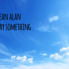 Say Something (cover) (originally perfomed by A Great Big World)