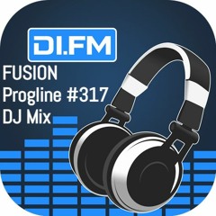 Fusion - Progline Episode 317 on DI.FM Radio