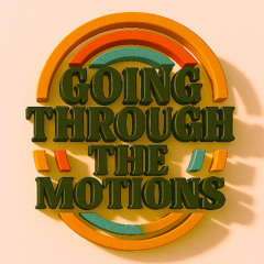 Going Through The Motions