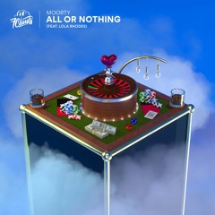 Moorty - All Or Nothing (feat. Lola Rhodes)
