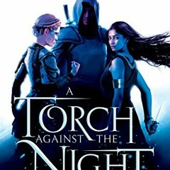READ DOWNLOAD% A Torch Against the Night (An Ember In The Ashes Book 2) PDF