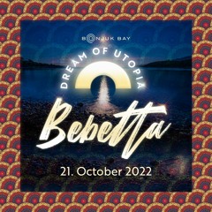 Bebetta @ Dream of Utopia Festival 2022