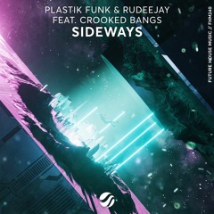 Plastik Funk & Rudeejay Feat. Crooked Bangs - Sideways