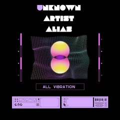 UNKNOWN ARTIST ALIAS  All Vibration