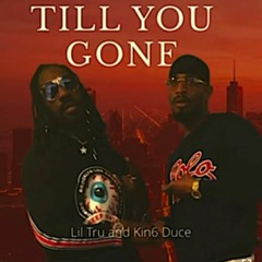 TillYou Gone.mp3 ft. Kin6 Duce
