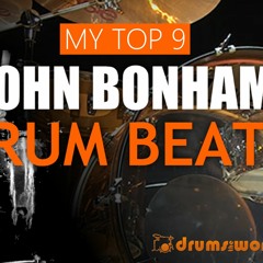 My Top 9 Essential "John Bonham" Drum Beats