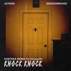 Jayron & Gewoonrave - Knock Knock (Vortek's Remix) (Störung Edit)
