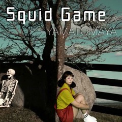 Squid Game (Original mix)YAMATOMAYA