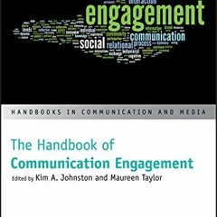 [Get] [PDF EBOOK EPUB KINDLE] The Handbook of Communication Engagement (Handbooks in Communication a