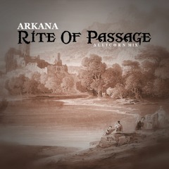 Arkana - Rite Of Passage (Allicorn Mix)