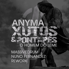 Anyma x Xutos & Pontapés - O Homem Do Leme (Massivedrum & Nuno Fernandez Rework)