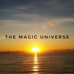 The Magic Universe