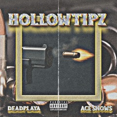 HOLLOWTIPZ - DEADPLAYA X ACE $NOW$