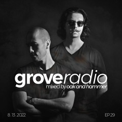 Oak and Hammer presents Grove Radio 29 (August 2022) [The Underground Special]