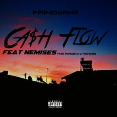 PrimoGang Feat. Nemises - Cash Flow(Prod. MercDovo)