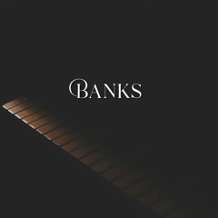 Banks (Chill, Beat, Guitar, Bass)
