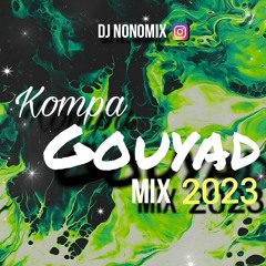 Kompa Gouyad mix 2023 - Bèl Gouyad - dj nonomix.