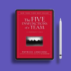 The Five Dysfunctions of a Team: A Leadership Fable. Gifted Download [PDF]