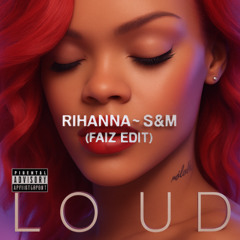 RIHANNA -  S&M (FAIZ EDIT) (PREVIEW) [DL FOR FULL]