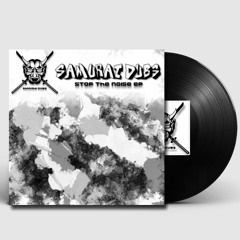 Samurai Dubs - Stop Tha Noise(Free download)