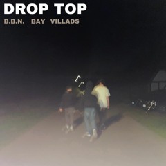 Drop Top (feat. Bay and Villads)
