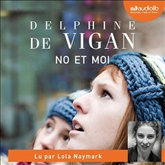 Livre Audio Gratuit 🎧 : No et moi, de Delphine De Vigan