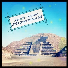 Aquatix - Autumn 2023 Deep Techno Set (26.10.2023)