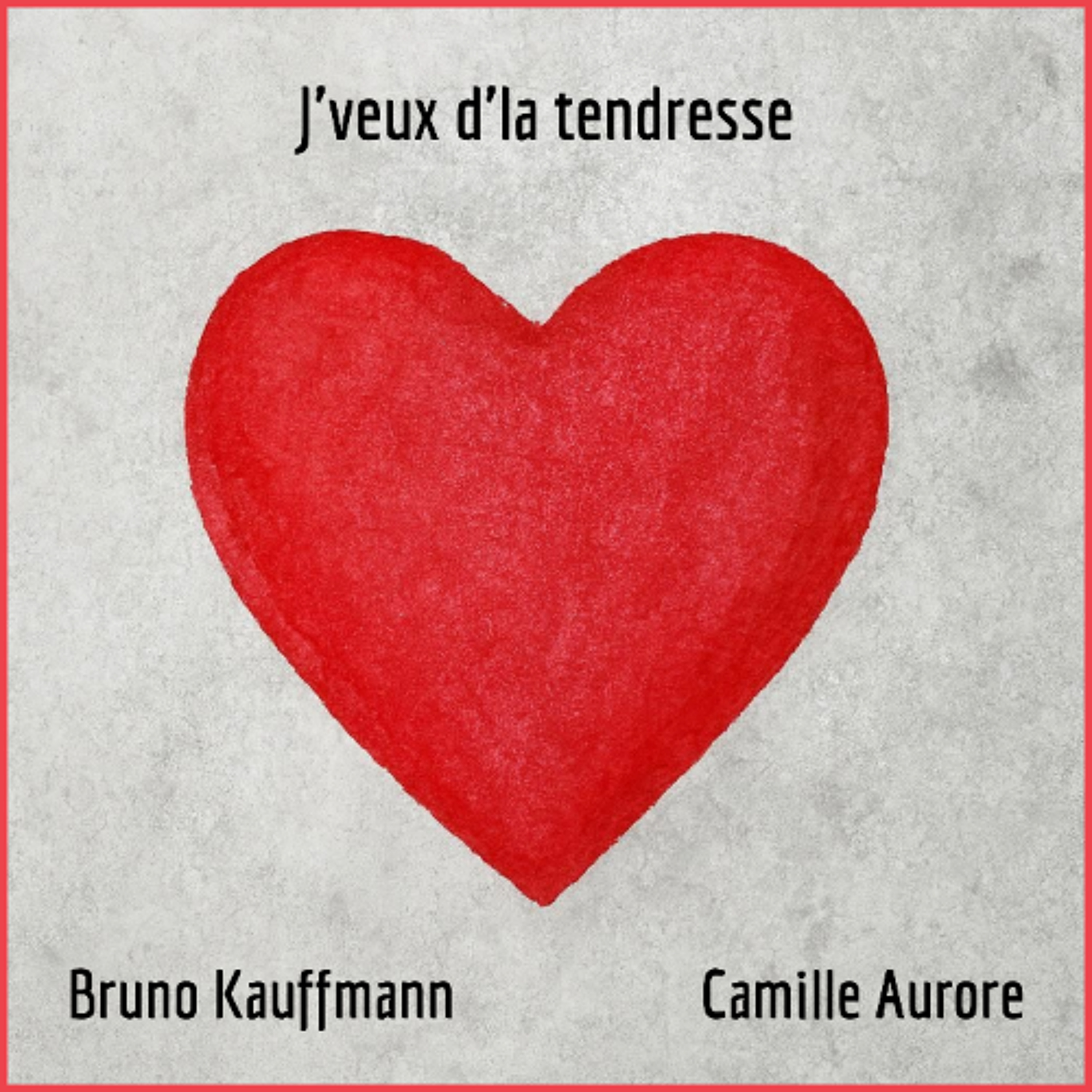 Bruno Kauffmann & Camille Aurore - J'veux d'la tendresse (Free Download) episode artwork
